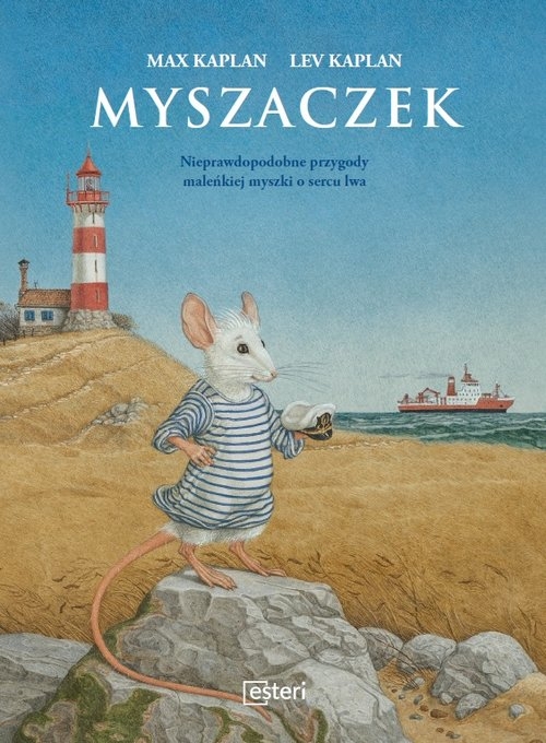 Myszaczek.. Nieprawdopodobne przygody maleńkiej myszki o sercu lwa