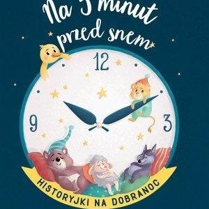Na 5 minut przed snem. Historyjki na dobranoc