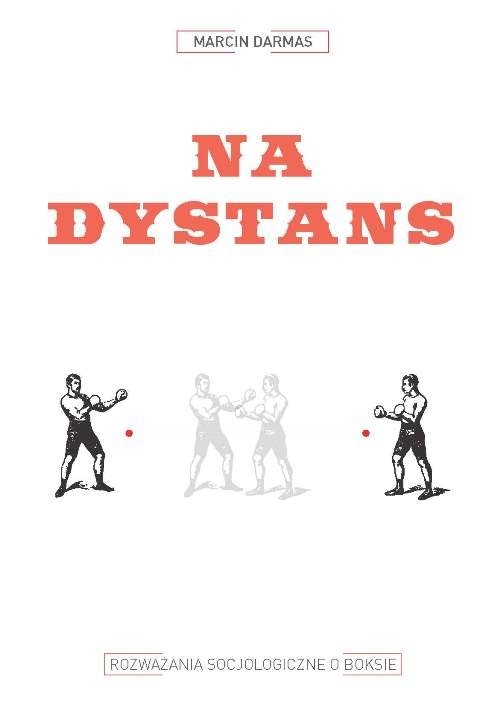 Na dystans.. Rozważania socjologiczne o boksie