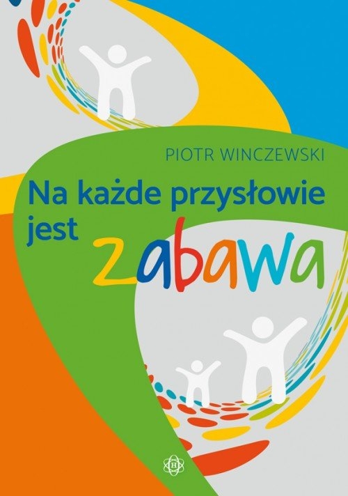 Na każde przysłowie jest zabawa