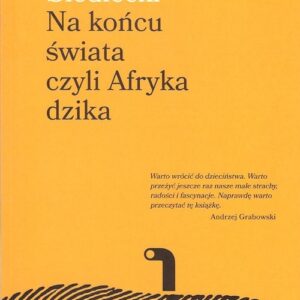 Na końcu świata czyli Afryka dzika