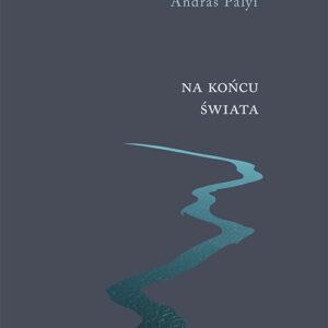 Na końcu świata. Wybór opowiadań