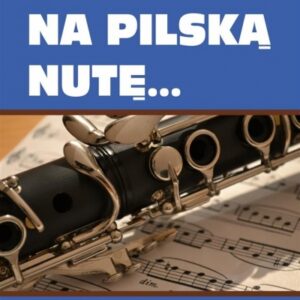 Na pilską nutę... Spacerkiem po muzycznej Pile