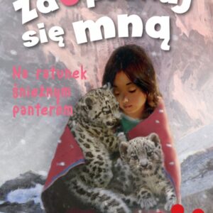 Na ratunek śnieżnym panterom