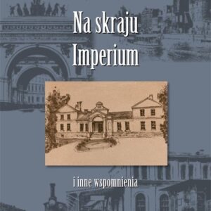 Na skraju Imperium i inne wspomnienia