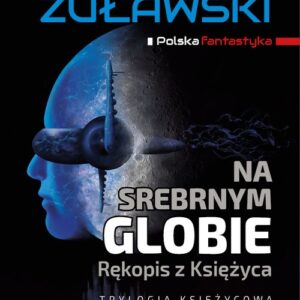 Na srebrnym globie Trylogia Księżycowa