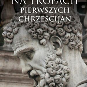 Na tropach pierwszych chrześcijan