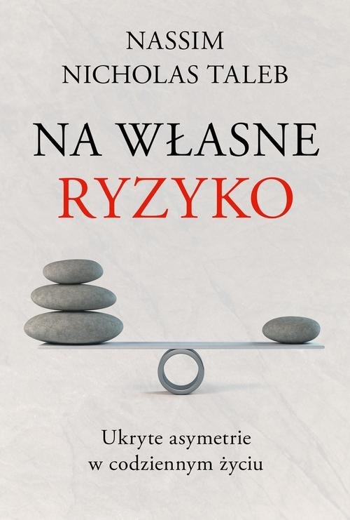 Na własne ryzyko.. Ukryte asymetrie w codziennym życiu