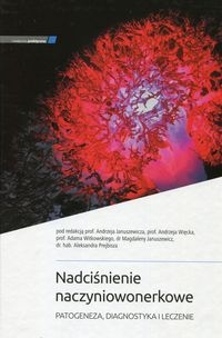 Nadciśnienie naczyniowonerkowe. Patogeneza, diagnostyka i leczenie