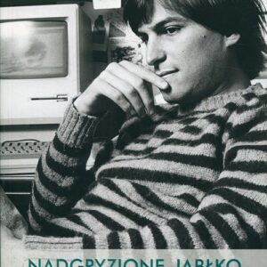Nadgryzione jabłko.. Steve Jobs i ja - wspomnienia