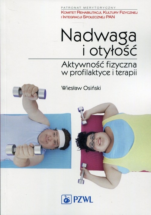 Nadwaga i otyłość. Aktywność fizyczna w profilaktyce i terapii