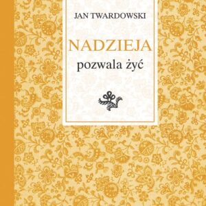 Nadzieja pozwala żyć