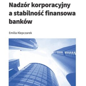 Nadzór korporacyjny a stabilność finansowa banków