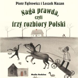 Naga prawda, czyli trzy rozbiory Polski