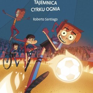 Najfutbolniejsi 8 Tajemnica cyrku ognia