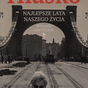 Najlepsze lata naszego życia. Wydanie krytyczne