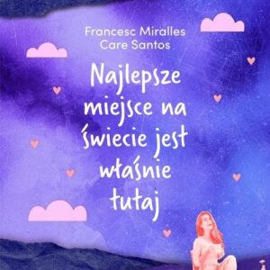 Najlepsze miejsce na świecie jest właśnie tutaj