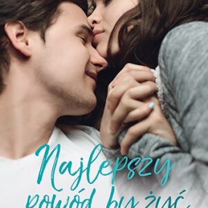 Najlepszy powód, by żyć