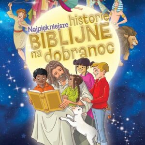 Najpiękniejsze historie biblijne na dobranoc