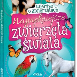 Najpiękniejsze zwierzęta świata. Wiersze o zwierzętach. kolorowe ilustracje, kreda, duża czcionka