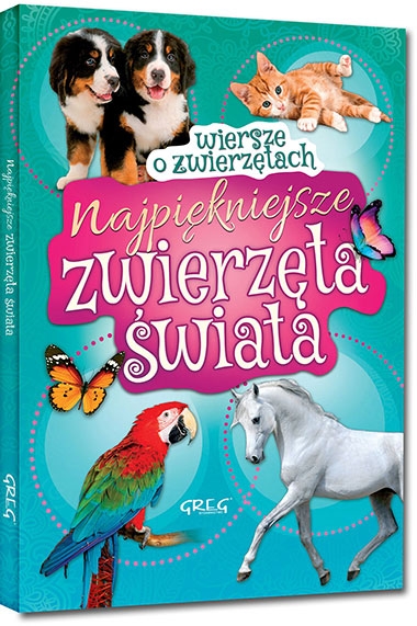 Najpiękniejsze zwierzęta świata. Wiersze o zwierzętach. kolorowe ilustracje, kreda, duża czcionka