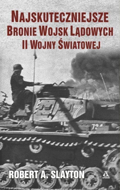 Najskuteczniejsze bronie wojsk lądowych II wojny..