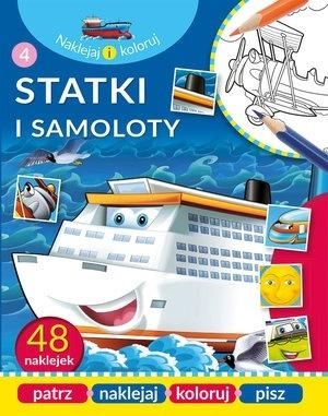 Naklejaj i koloruj. Statki i samoloty