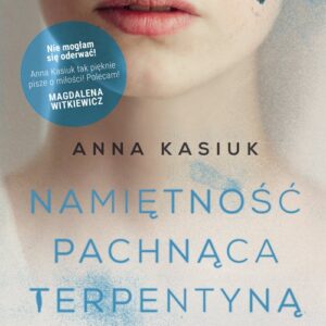 Namiętność pachnąca terpentyną