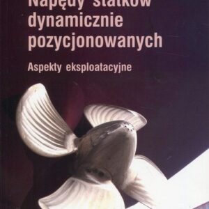 Napędy statków dynamicznie pozycjonowanych. Aspekty eksploatacyjne