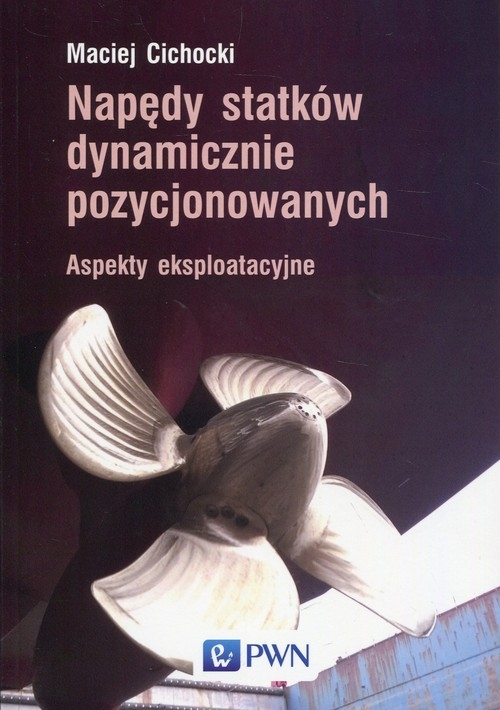 Napędy statków dynamicznie pozycjonowanych. Aspekty eksploatacyjne