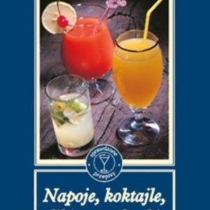 Napoje, koktajle, likiery, nalewki