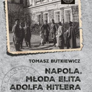 NAPOLA Młoda elita Adolfa Hitlera