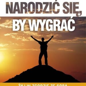 Narodzić się, by wygrać