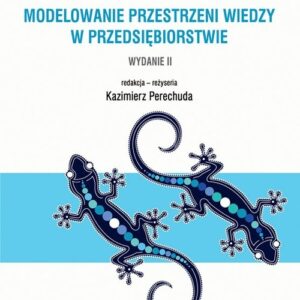 Narracje biznesowe. Modelowanie przestrzeni wiedzy w przedsiębiorstwie
