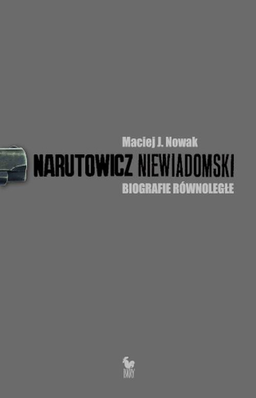 Narutowicz - Niewiadomski. Biografie równoległe