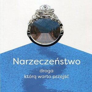 Narzeczeństwo droga którą warto przejść