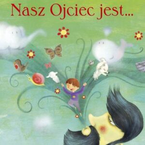 Nasz Ojciec jest...