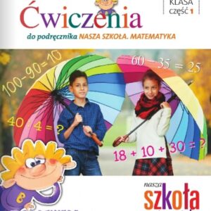 Nasza szkoła kl. 3. Zeszyt ćwiczeń 1. Matematyka