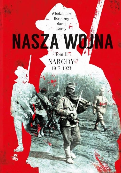 Nasza wojna Narody 1917-1923 Tom 2