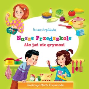 Nasze przedszkole Ala już nie grymasi