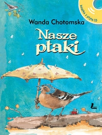 Nasze ptaki + CD z głosami ptaków