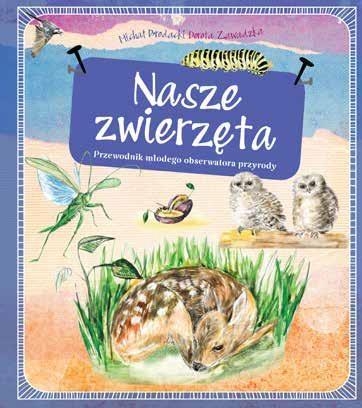Nasze zwierzęta. Przewodnik młodego obserwatora..