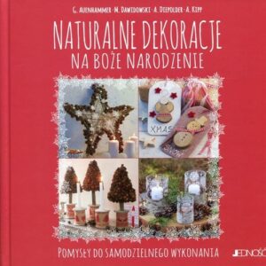 Naturalne dekoracje na Boże Narodzenie. Pomysły do samodzielnego wykonania