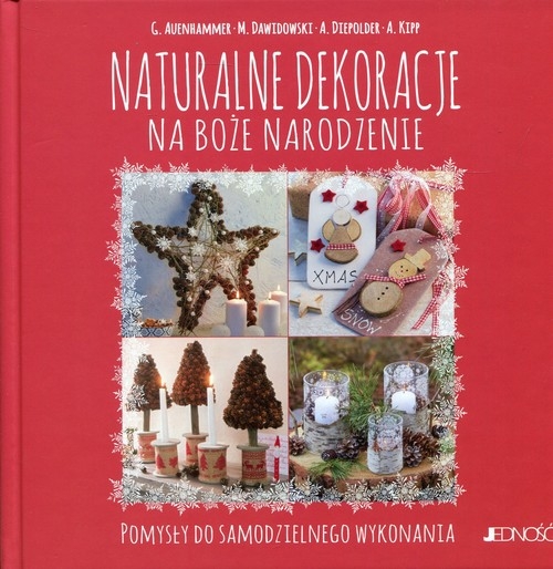 Naturalne dekoracje na Boże Narodzenie. Pomysły do samodzielnego wykonania