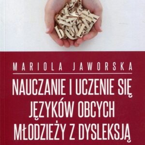 Nauczanie i uczenie się języków obcych młodzieży z dysleksją