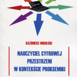 Nauczyciel cyfrowej przestrzeni w kontekście proksemiki