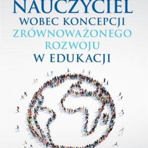 Nauczyciel wobec koncepcji zrównoważonego....