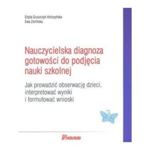Nauczycielska diagnoza gotowości do podjęcia nauki szkolnej
