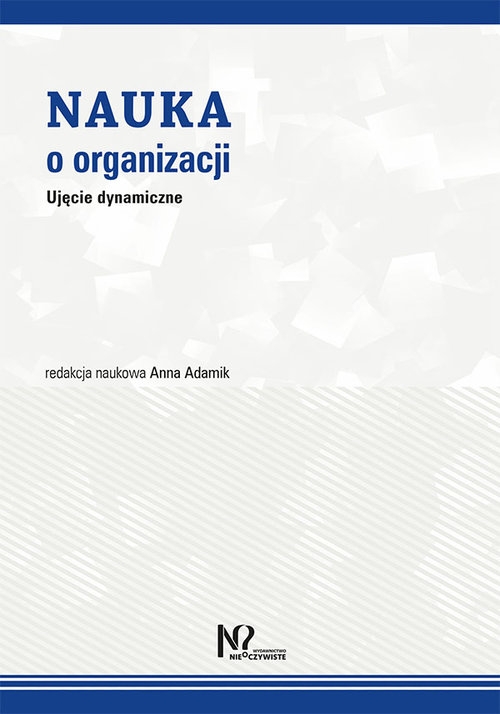 Nauka o organizacji. Ujęcie dynamiczne