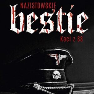 Nazistowskie bestie.. Kaci z SS